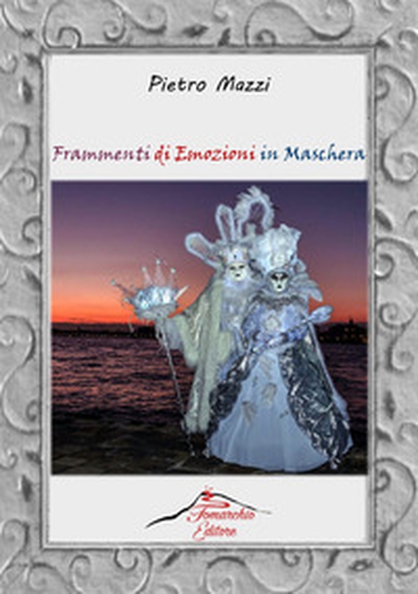 Frammenti di emozioni in maschera - Librerie.coop