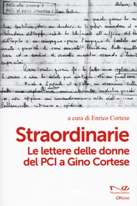 Straordinarie. Le lettere delle donne del PCI a Gino Cortese - Librerie.coop Straordinarie. Le lettere delle donne del PCI a Gino Cortese - Librerie.coop