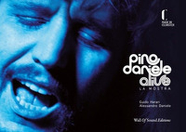 Pino Daniele alive. La mostra - Librerie.coop Pino Daniele alive. La mostra - Librerie.coop