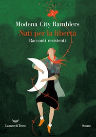 Nati per la libertà. Racconti resistenti - Librerie.coop Nati per la libertà. Racconti resistenti - Librerie.coop