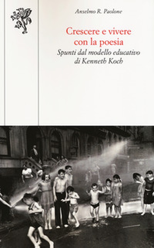 Crescere e vivere con la poesia. Spunti dal modello educativo di Kenneth Koch - Librerie.coop Crescere e vivere con la poesia. Spunti dal modello educativo di Kenneth Koch - Librerie.coop