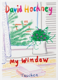David Hockney. My window. Ediz. inglese - Librerie.coop David Hockney. My window. Ediz. inglese - Librerie.coop