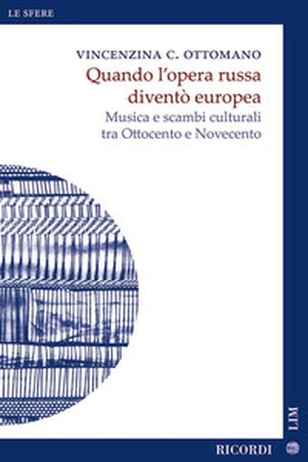 Quando l'opera russa diventò europea. Musica e scambi culturali tra Ottocento e Novecento - Librerie.coop Quando l'opera russa diventò europea. Musica e scambi culturali tra Ottocento e Novecento - Librerie.coop