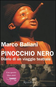Pinocchio nero. Diario di un viaggio teatrale - Librerie.coop