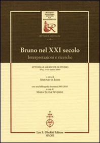 Bruno nel XXI secolo. Interpretazioni e ricerche. Atti delle giornate di studio (Pisa, 15-16 ottobre 2009). Con una bibliografia bruniana 2001-2010 - Librerie.coop