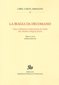 La Biagia da Decomano. Una commedia fiorentina in versi del primo Cinquecento - Librerie.coop