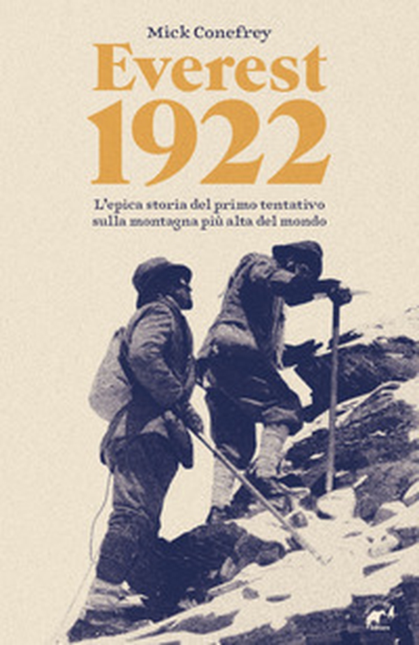 Everest 1922. L'epica storia del primo tentativo sulla montagna più alta del mondo - Librerie.coop Everest 1922. L'epica storia del primo tentativo sulla montagna più alta del mondo - Librerie.coop