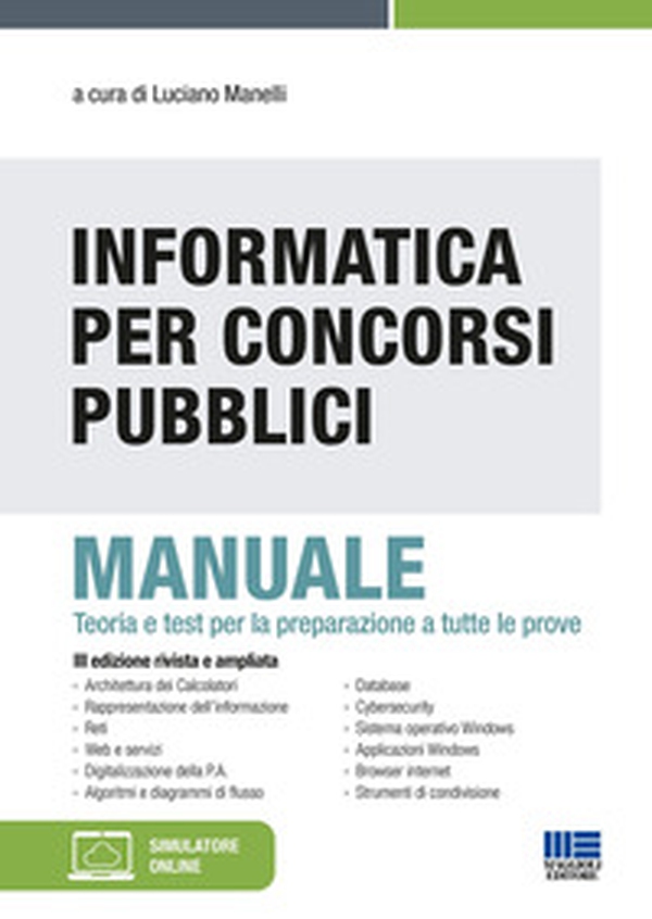 Informatica per concorsi pubblici. Manuale. Teoria e test per la preparazione a tutte le prove - Librerie.coop