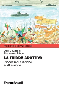 La triade adottiva. Processi di filiazione a affiliazione - Librerie.coop La triade adottiva. Processi di filiazione a affiliazione - Librerie.coop