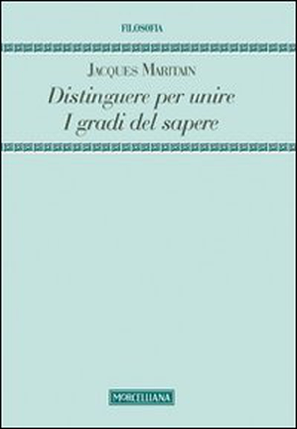 Distinguere per unire. I gradi del sapere - Librerie.coop Distinguere per unire. I gradi del sapere - Librerie.coop