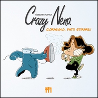 Crazy Nena. Coraggio, fatti stirare! - Librerie.coop Crazy Nena. Coraggio, fatti stirare! - Librerie.coop