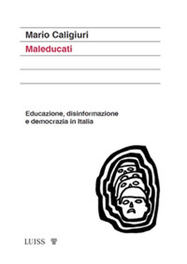 Maleducati. Educazione, disinformazione e democrazia in Italia - Librerie.coop Maleducati. Educazione, disinformazione e democrazia in Italia - Librerie.coop