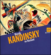 Wassily Kandinsky en Rusland. Ediz. olandese - Librerie.coop Wassily Kandinsky en Rusland. Ediz. olandese - Librerie.coop