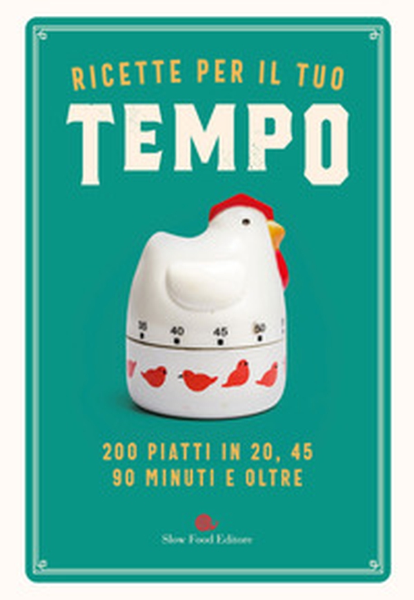 Ricette per il tuo tempo. 200 piatti in 20, 45, 90 minuti e oltre - Librerie.coop Ricette per il tuo tempo. 200 piatti in 20, 45, 90 minuti e oltre - Librerie.coop