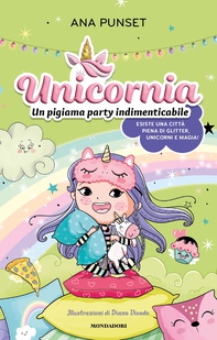 Unicornia. Un pigiama party indimenticabile - Librerie.coop