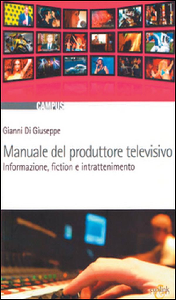 Manuale del produttore televisivo. Informazione, fiction e intrattenimento - Librerie.coop Manuale del produttore televisivo. Informazione, fiction e intrattenimento - Librerie.coop