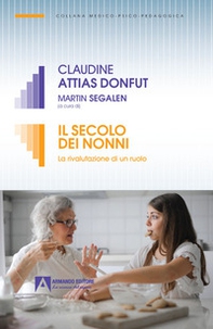 Il secolo dei nonni. La rivalutazione di un ruolo - Librerie.coop