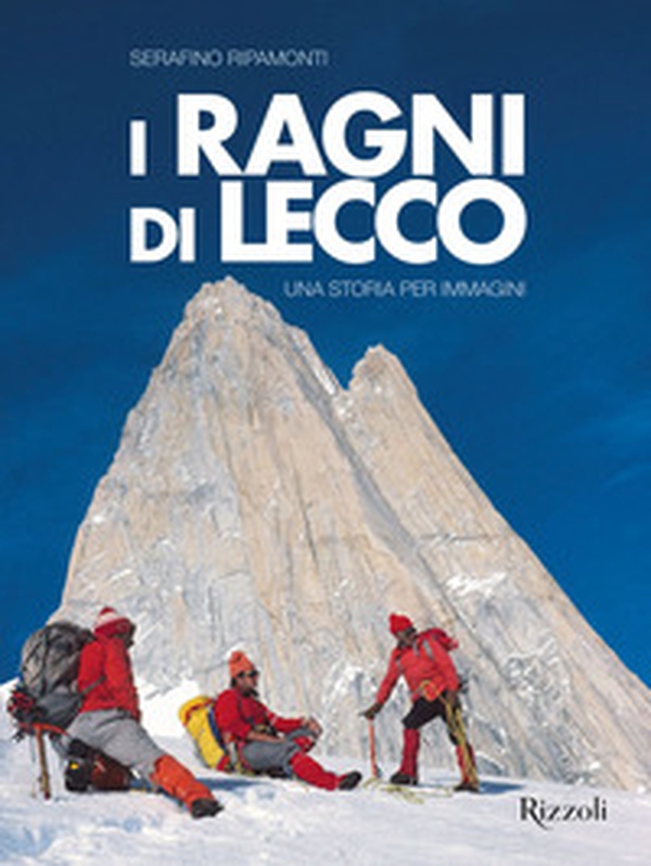 I ragni di Lecco. Una storia per immagini - Librerie.coop I ragni di Lecco. Una storia per immagini - Librerie.coop