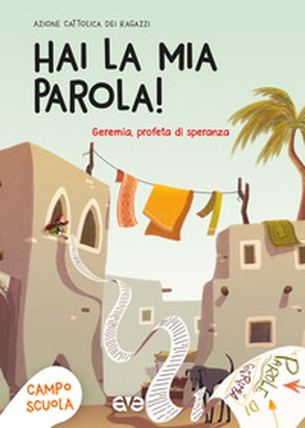 Hai la mia parola. Geremia, profeta di speranza. Campo scuola - Librerie.coop Hai la mia parola. Geremia, profeta di speranza. Campo scuola - Librerie.coop