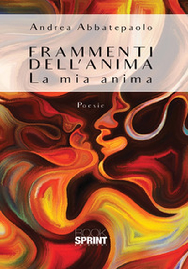 Frammenti dell'anima. La mia anima - Librerie.coop Frammenti dell'anima. La mia anima - Librerie.coop