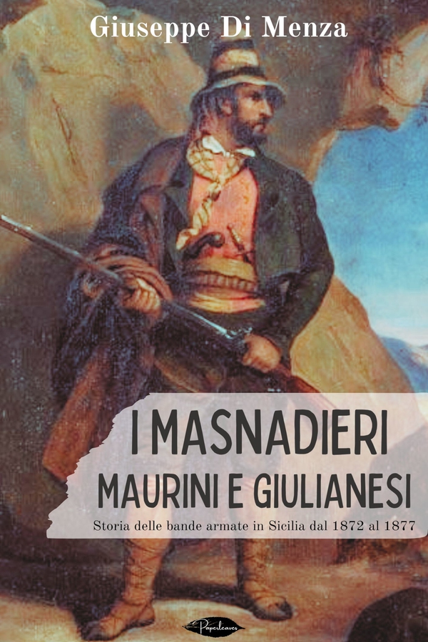 I masnadieri maurini e giulianesi - Librerie.coop I masnadieri maurini e giulianesi - Librerie.coop