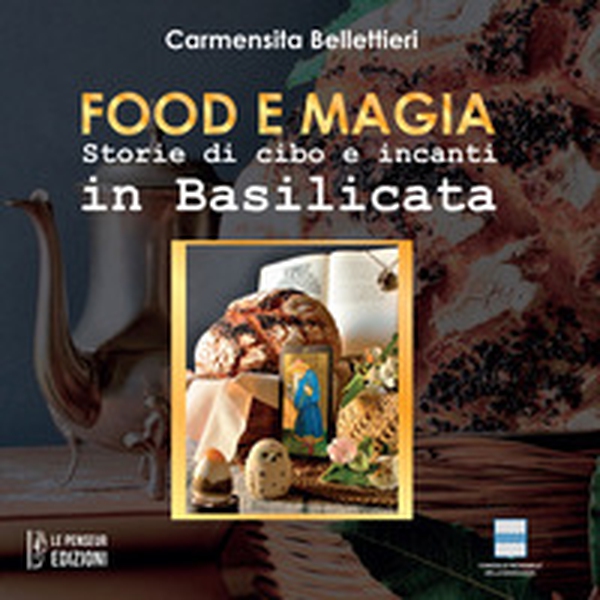 Food e magia. Storie di cibo e incanti in Basilicata - Librerie.coop Food e magia. Storie di cibo e incanti in Basilicata - Librerie.coop