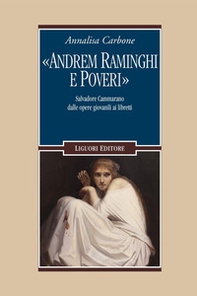 «Andrem raminghi e poveri». Salvadore Cammarano dalle opere giovanili ai libretti - Librerie.coop
