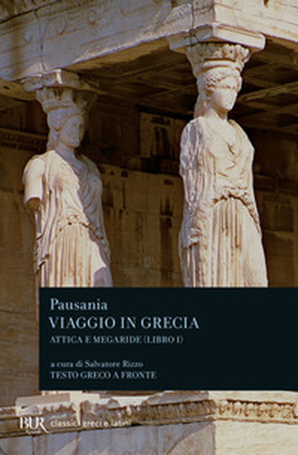 Viaggio in Grecia. Guida antiquaria e artistica. Testo greco a fronte - Vol. 1 - Librerie.coop Viaggio in Grecia. Guida antiquaria e artistica. Testo greco a fronte - Vol. 1 - Librerie.coop