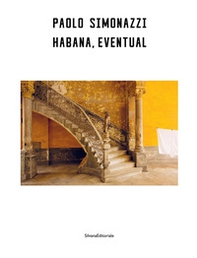 Paolo Simonazzi. Habana, eventual. Ediz. italiana, inglese e spagnola - Librerie.coop
