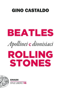 Beatles e Rolling Stones. Apollinei e dionisiaci - Librerie.coop Beatles e Rolling Stones. Apollinei e dionisiaci - Librerie.coop