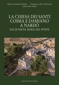 La chiesa dei Santi Cosma e Damiano a Nardò. Già di Santa Maria del Ponte - Librerie.coop La chiesa dei Santi Cosma e Damiano a Nardò. Già di Santa Maria del Ponte - Librerie.coop