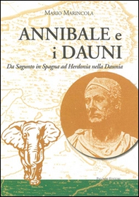 Annibale e i Dauni. Da Sagunto in Spagna al Herdonia nella Daunia - Librerie.coop Annibale e i Dauni. Da Sagunto in Spagna al Herdonia nella Daunia - Librerie.coop