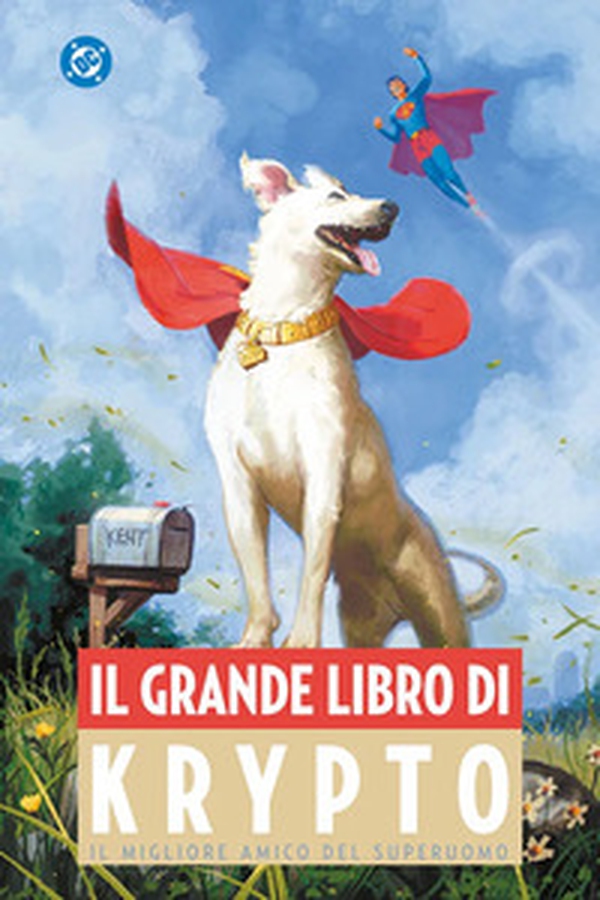 Il grande libro di Krypto. Il migliore amico del superuomo - Librerie.coop