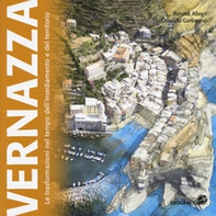 Vernazza. Le trasformazioni nel tempo dell'insediamento e del territorio - Librerie.coop