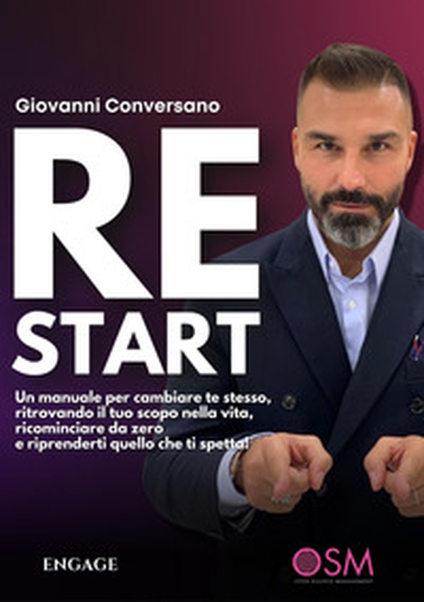 ReStart. Un manuale per cambiare te stesso, ritrovando il tuo scopo nella vita, ricominciare da zero e riprenderti quello che ti spetta! - Librerie.coop ReStart. Un manuale per cambiare te stesso, ritrovando il tuo scopo nella vita, ricominciare da zero e riprenderti quello che ti spetta! - Librerie.coop
