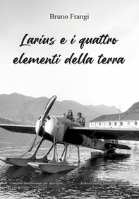 Larius e i quattro elementi della terra - Librerie.coop
