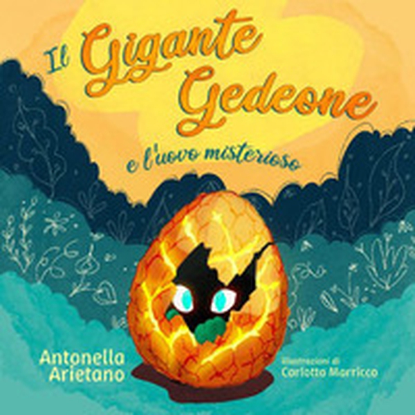 Il gigante Gedeone e l'uovo misterioso - Librerie.coop