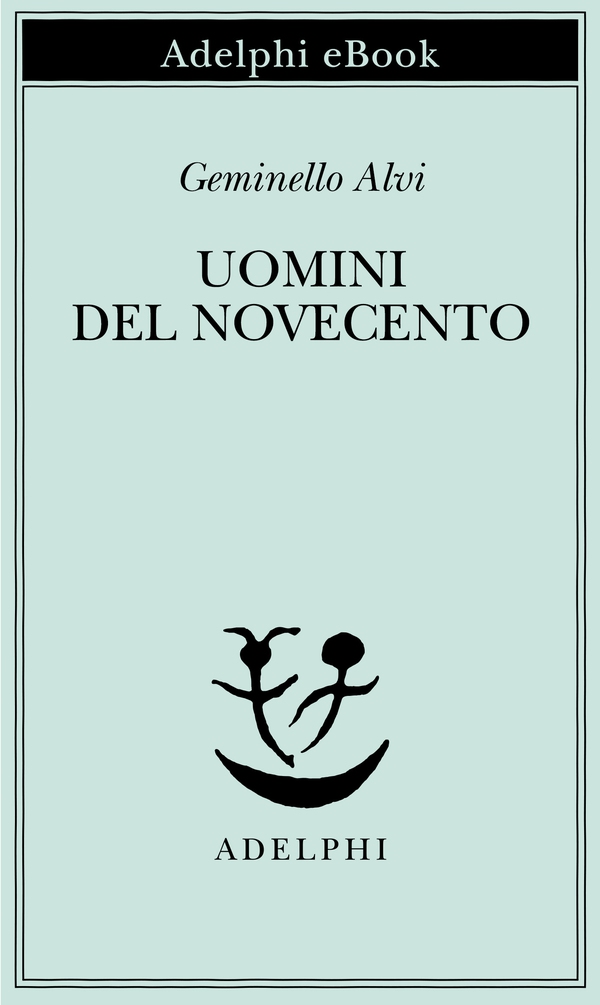 Uomini del Novecento - Librerie.coop Uomini del Novecento - Librerie.coop