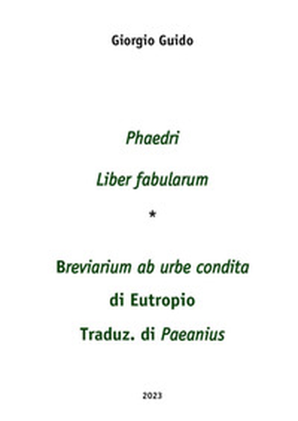 Phaedri «Liber fabularum» (testo-concordanze-index verborum)-«Breviarium ab urbe condita» di Eutropio traduz. di Paeanius (testo e concordanze) - Librerie.coop Phaedri «Liber fabularum» (testo-concordanze-index verborum)-«Breviarium ab urbe condita» di Eutropio traduz. di Paeanius (testo e concordanze) - Librerie.coop