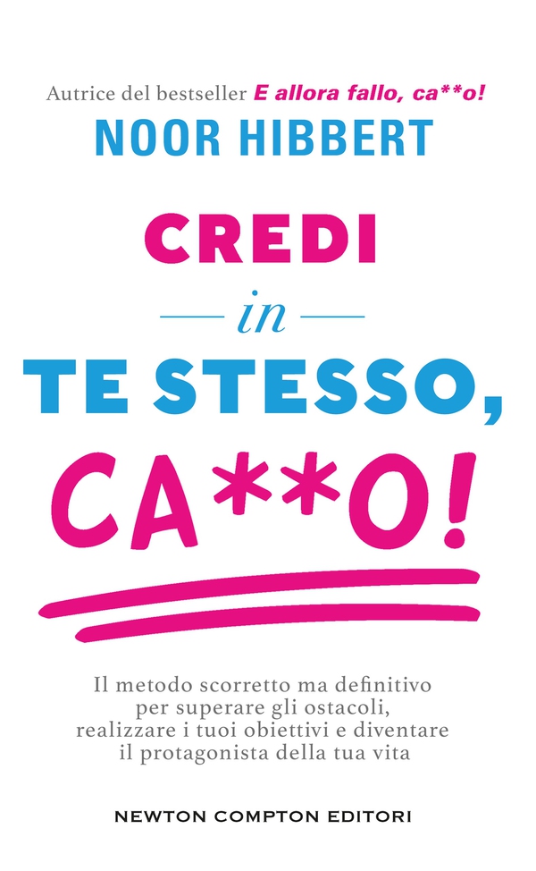 Credi in te stesso, ca**o! - Librerie.coop Credi in te stesso, ca**o! - Librerie.coop
