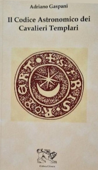 Il codice astronomico dei cavalieri templari - Librerie.coop