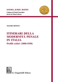 Itinerari della modernità penale in Italia. Profili critici (1800-1930) - Librerie.coop Itinerari della modernità penale in Italia. Profili critici (1800-1930) - Librerie.coop