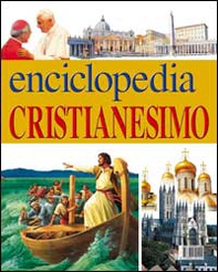 Enciclopedia del cristianesimo: Conoscere Gesù-Conoscere i cristiani - Librerie.coop