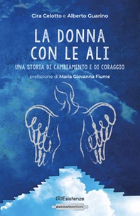 La donna con le ali. Una storia di cambiamento e di coraggio - Librerie.coop