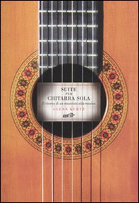 Suite per chitarra sola. Il ritorno di un musicista alla musica - Librerie.coop Suite per chitarra sola. Il ritorno di un musicista alla musica - Librerie.coop