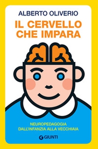 Il cervello che impara. Neuropedagogia dall'infanzia alla vecchiaia - Librerie.coop Il cervello che impara. Neuropedagogia dall'infanzia alla vecchiaia - Librerie.coop