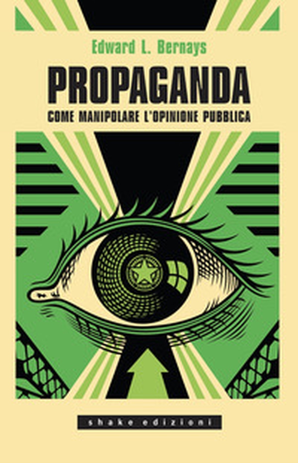 Propaganda. Come manipolare l'opinione pubblica - Librerie.coop Propaganda. Come manipolare l'opinione pubblica - Librerie.coop