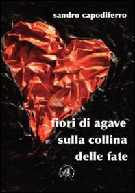 Fiori di agave sulla collina delle fate - Librerie.coop