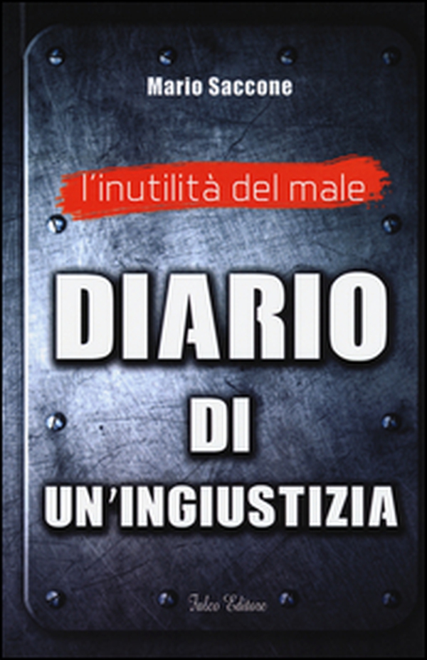 L'inutilità del male. Diario di un'ingiustizia - Librerie.coop L'inutilità del male. Diario di un'ingiustizia - Librerie.coop
