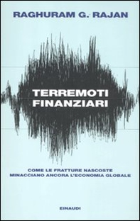 Terremoti finanziari. Come le fratture nascoste minacciano l'economia globale - Librerie.coop Terremoti finanziari. Come le fratture nascoste minacciano l'economia globale - Librerie.coop